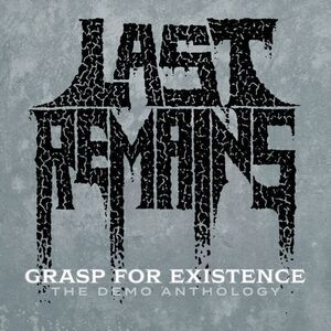 Last Remains - Grasp For Existence :the Demo Anthology  CD